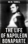 The Life of Napoleon Bonaparte - Ida M. Tarbell - 4066338115850