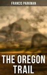 The Oregon Trail - Francis Parkman - 4066338115973