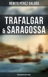 Trafalgar & Saragossa (Musaicum History Series) - Benito Pérez Galdós - 4066338116529
