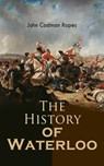 The History of Waterloo - John Codman Ropes - 4066338118554