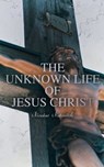 The Unknown Life of Jesus Christ - Nicolas Notovitch - 4066338119759