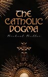 The Catholic Dogma - Michael Muller - 4066338129680