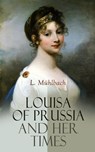 Louisa of Prussia and Her Times - L. Mühlbach - 4066338130419
