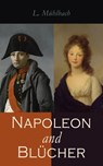 Napoleon and Blücher - L. Mühlbach - 4066338130433
