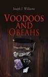 Voodoos and Obeahs - Joseph J. Williams - 4066339506367