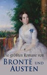 Die größten Romane von Brontë und Austen - Emily Brontë ; Charlotte Brontë ; Anne Brontë ; Jane Austen - 4066339507395