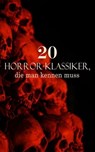 20 Horror-Klassiker, die man kennen muss - Bram Stoker ; Mary Shelley ; Edgar Allan Poe ; E. T. A. Hoffmann ; Washington Irving ; Arthur Conan Doyle ; A. K. Tolstoi ; Robert Louis Stevenson ; John Polidori ; Jeremias Gotthelf ; H. G. Wells ; Oscar Wilde ; Nikolai Gogol ; Franz Kafka ; Stanislaw Pr - 4066339508804