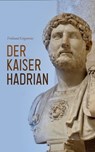 Der Kaiser Hadrian - Ferdinand Gregorovius - 4066339509634