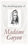 The Autobiography of Madame Guyon - Madame Guyon - 4066339509863