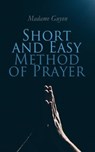 Short and Easy Method of Prayer - Madame Guyon - 4066339509870