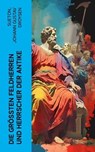 Die größten Feldherren und Herrscher der Antike - Johann Gustav Droysen ; Ferdinand Gregorovius ; Sueton ; Marc Aurel - 4066339511446