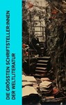 Die größten Schriftsteller:innen der Weltliteratur - Ricarda Huch ; Theodor Lessing ; Stefan Zweig ; Gundolf Friedrich ; Otto Harnack ; Hanns Heinz Ewers ; Thekla Schneider ; Rudolf Köpke ; Konrad Alberti ; Eduard Grisebach ; Johannes Proelß ; Mark Twain ; John Forster ; Paul Schlenther ; George Sand ; Hugo - 4066339511576