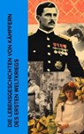 Die Lebensgeschichten von Kämpfern des Ersten Weltkriegs - Manfred von Richthofen ; Ernst Udet ; Thomas Edward Lawrence ; Henri Barbusse ; Enrique Gómez Carrillom ; Kurt Aram ; Joseph Roth - 4066339512153