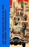 Vom Himmelshorizont bis in die Tiefe der Gräben: Kriegsgeschichten - Manfred von Richthofen ; Ernst Udet ; Thomas Edward Lawrence ; Henri Barbusse ; Enrique Gómez Carrillom ; Kurt Aram ; Joseph Roth - 4066339512160