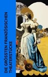 Die größten französischen Theaterstücke - Jean Baptiste Molière ; Pierre Corneille ; Victor Hugo ; Jean Baptiste Racine - 4066339512955
