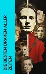 Die besten Dramen aller Zeiten - Anton Tschechow ; William Shakespeare ; Jean Baptiste Molière ; Nikolai Gogol ; Johann Wolfgang von Goethe ; Friedrich Schiller ; Pierre Corneille ; Henrik Ibsen ; Oskar Wilde ; Christopher Marlowe ; Aischylos ; Sophokles ; Euripides ; Aristophanes - 4066339512993