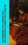 Meisterwerke der Leidenschaft: Die größten Klassiker der Literatur - Lew Tolstoi ; André Gide ; Alexandre Dumas ; D. H. Lawrence ; Pierre Choderlos de Laclos ; Nathaniel Hawthorne ; Stendhal ; Emily Brontë ; Gustave Flaubert ; Hedwig Courths-Mahler - 4066339513242