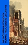 Die größten historischen Romane: Französische Geschichte - Alexandre Dumas ; Victor Hugo ; Charles De Coster ; Jules Verne ; Stendhal - 4066339513303