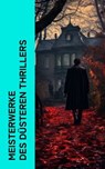 Meisterwerke des düsteren Thrillers - Joseph Conrad ; Heinrich Leopold Wagner ; Ricarda Huch ; Hugo Bettauer ; H. G. Wells ; Arthur Conan Doyle ; Robert Louis Stevenson ; Fjodor Michailowitsch Dostojewski - 4066339513440