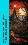 Die 10 besten düsteren Thriller-Klassiker - Joseph Conrad ; Heinrich Leopold Wagner ; Ricarda Huch ; Hugo Bettauer ; H. G. Wells ; Arthur Conan Doyle ; Robert Louis Stevenson ; Fjodor Michailowitsch Dostojewski - 4066339513457