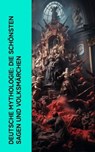 Deutsche Mythologie: Die schönsten Sagen und Volksmärchen - Jacob Grimm ; Jodocus Temme ; Theodor Mommsen ; Rosalie Koch ; Benedikte Naubert ; Theodor Storm ; Josef Müller ; Ignaz Zingerle ; Clemens Brentano ; Bernhard Baader ; Ernst Moritz Arndt - 4066339513495