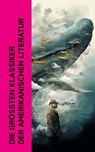 Die größten Klassiker der amerikanischen Literatur - Mark Twain ; Jack London ; Herman Melville ; F. Scott Fitzgerald ; Walt Whitman ; Henry David Thoreau ; Frances Hodgson Burnett ; Thomas Wolfe ; Max Brand - 4066339513877