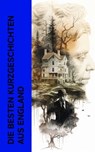 Die besten Kurzgeschichten aus England - Joseph Conrad ; Edgar Allan Poe ; Jack London ; O. Henry ; Mark Twain ; Robert Louis Stevenson ; Oscar Wilde ; Washington Irving ; Ambrose Bierce ; Nathaniel Hawthorne ; Rudyard Kipling ; G. K. Chesterton ; Wilkie Collins ; Arthur Conan Doyle - 4066339514263