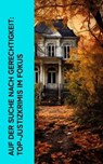 Auf der Suche nach Gerechtigkeit: Top-Justizkrimis im Fokus - Jakob Wassermann ; Joseph Conrad ; Ricarda Huch ; Theodor Lessing ; John Henry Mackay ; Charles Dickens ; Ernst Weiß ; John Goodwin ; Theodor Fontane ; Franz Kafka ; Walter Bloem ; Hermann Hirschfeld ; Carl Hau - 4066339514287