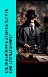 Die 20 berühmtesten Detektive der Literaturwelt - Friedrich Glauser ; Edgar Wallace ; Arthur Conan Doyle ; Josephine Tey ; Wilkie Collins ; Anna Katharine Green ; Edgar Allan Poe ; Émile Gaboriau ; G. K. Chesterton ; R. Austin Freeman ; Eufemia von Adlersfeld-Ballestrem ; Paul Rosenhayn ; Edmund Edel ; B - 4066339514348