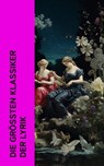 Die größten Klassiker der Lyrik - Lord Byron ; Rainer Maria Rilke ; Giacomo Leopardi ; Walt Whitman ; Dschalal ad-Din Muhammad Rumi ; Heinrich Heine ; William Shakespeare ; John Milton ; Friedrich Schiller ; Percy Bysshe Shelley ; Edgar Allan Poe ; Johann Wolfgang Goethe ; Gottfried von S - 4066339514997