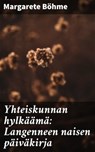 Yhteiskunnan hylkäämä: Langenneen naisen päiväkirja - Margarete Böhme - 4066339520134