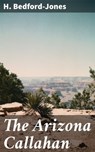 The Arizona Callahan - H. Bedford-Jones - 4066339522701