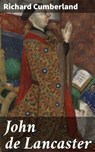 John de Lancaster - Richard Cumberland - 4066339526105