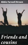 Friends and cousins - Abbie Farwell Brown - 4066339529717
