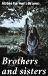 Brothers and sisters - Abbie Farwell Brown - 4066339531079