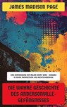 Die wahre Geschichte des Andersonville-Gefängnisses - James Madison Page - 4066339547025