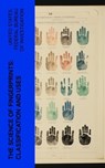 The Science of Fingerprints: Classification and Uses - United States. Federal Bureau of Investigation - 4066339551848
