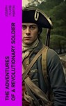 The Adventures of a Revolutionary Soldier - Joseph Plumb Martin - 4066339552975