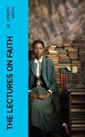 The Lectures on Faith - Jr. Joseph Smith - 4066339553675