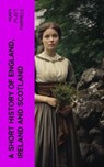 A Short History of England, Ireland and Scotland - Mary Platt Parmele - 4066339553989