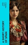 A Short History of Spain - Mary Platt Parmele - 4066339554030