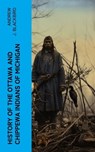 History of the Ottawa and Chippewa Indians of Michigan - Andrew J. Blackbird - 4066339554191