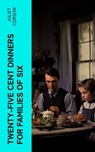 Twenty-Five Cent Dinners for Families of Six - Juliet Corson - 4066339555938