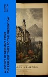 A History of Germany from the Earliest Times to the Present Day - Bayard Taylor - 4066339556584