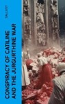 Conspiracy of Catiline and the Jurgurthine War - Sallust - 4066339557000