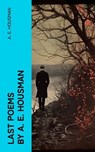 Last Poems by A. E. Housman - A. E. Housman - 4066339557017