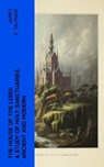 The House of the Lord: A Study of Holy Sanctuaries Ancient and Modern - James E. Talmage - 4066339557437