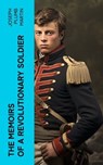 The Memoirs of a Revolutionary Soldier - Joseph Plumb Martin - 4066339558168