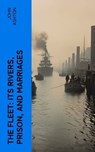 The Fleet: Its Rivers, Prison, and Marriages - John Ashton - 4066339561878
