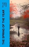 The Spring of the Year - Dallas Lore Sharp - 4066339562004